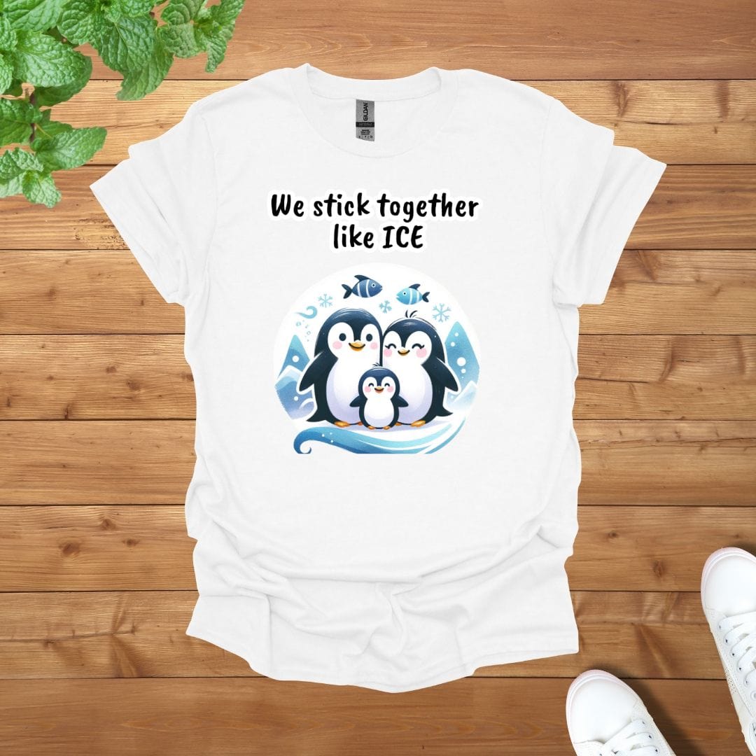 Penguin Family - We stick together like ICE Unisex Adult T-Shirt