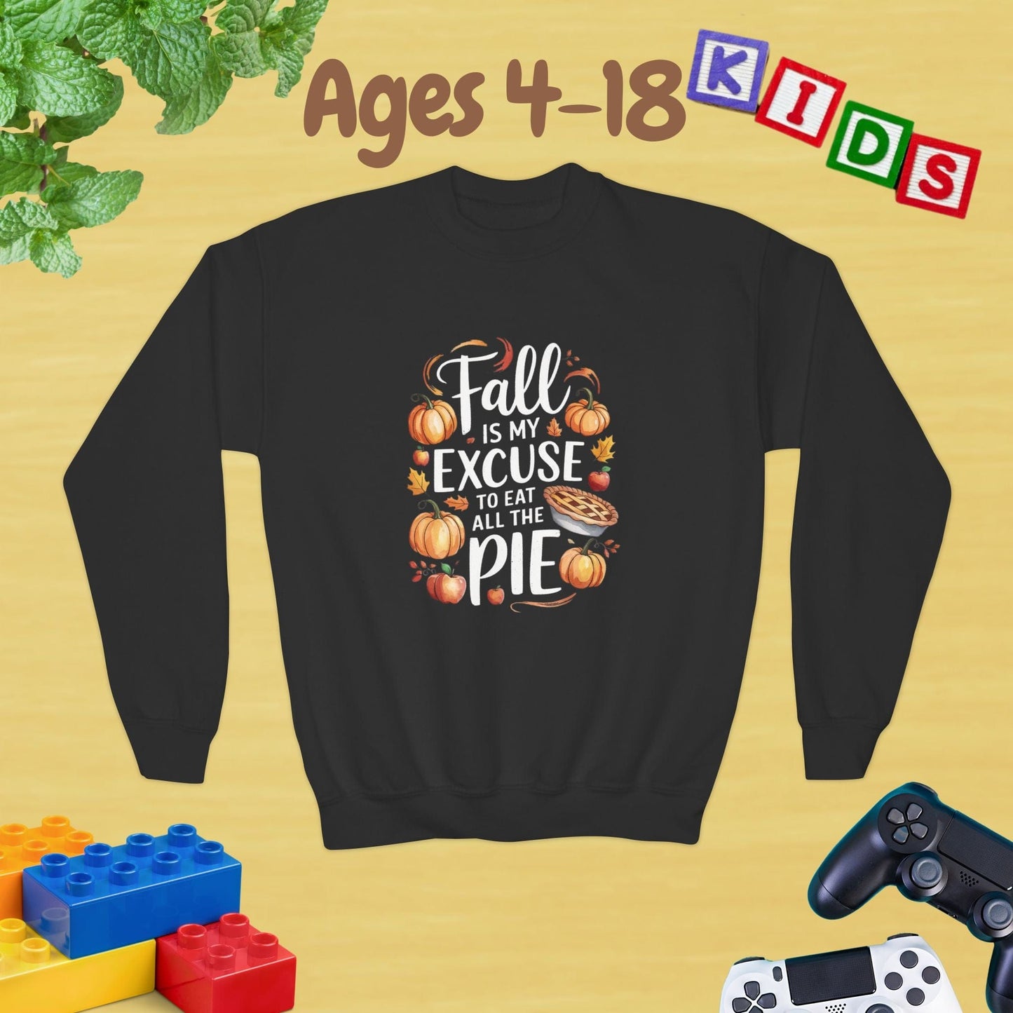 Fall Is My Excuse to Eat All the Pie Thanksgiving Age 4-18 Unisex Kids and Teens Sweatshirt - Cozy Fall and Winter Youth Sweatshirt