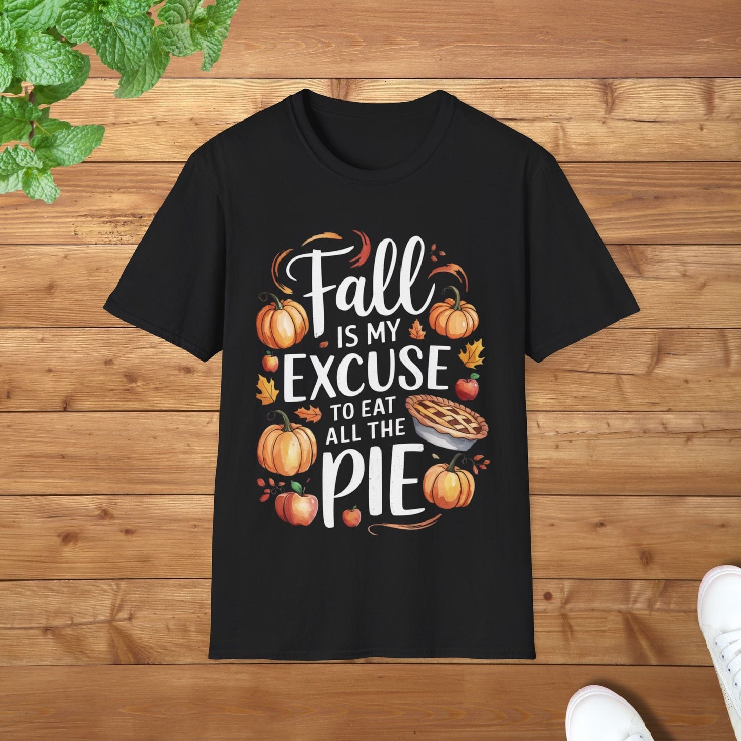 Fall Is My Excuse to Eat All the Pie Fall Edition Unisex Adult T-Shirt - Perfect for Pie Lovers This Autumn
