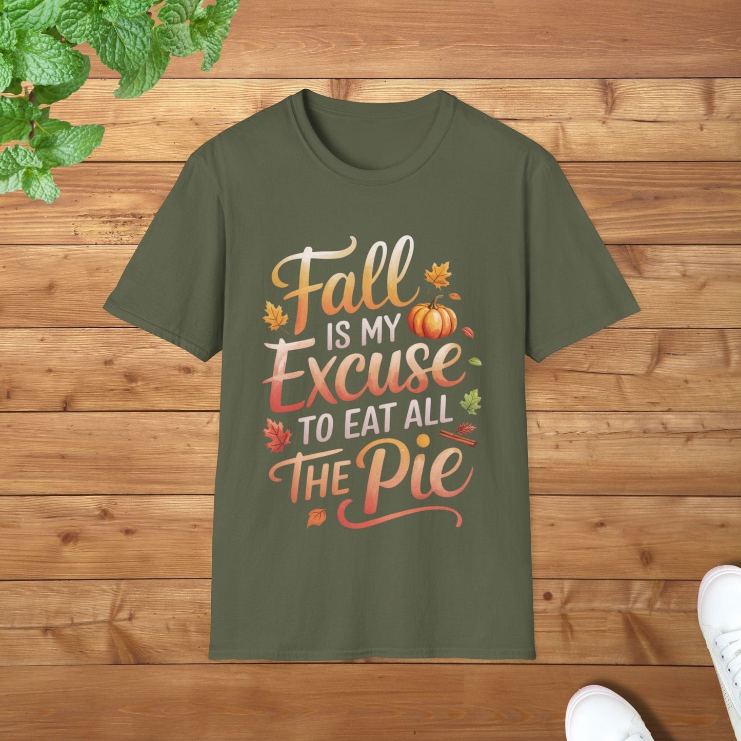 Fall Is My Excuse to Eat All the Pie Thanksgiving Edition Unisex Adult T-Shirt - Fun Thanksgiving Apparel