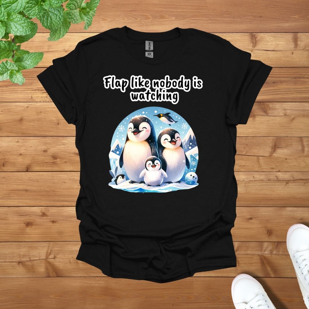 Penguin Family - Flap like nobody is watching Unisex Adult T-Shirt