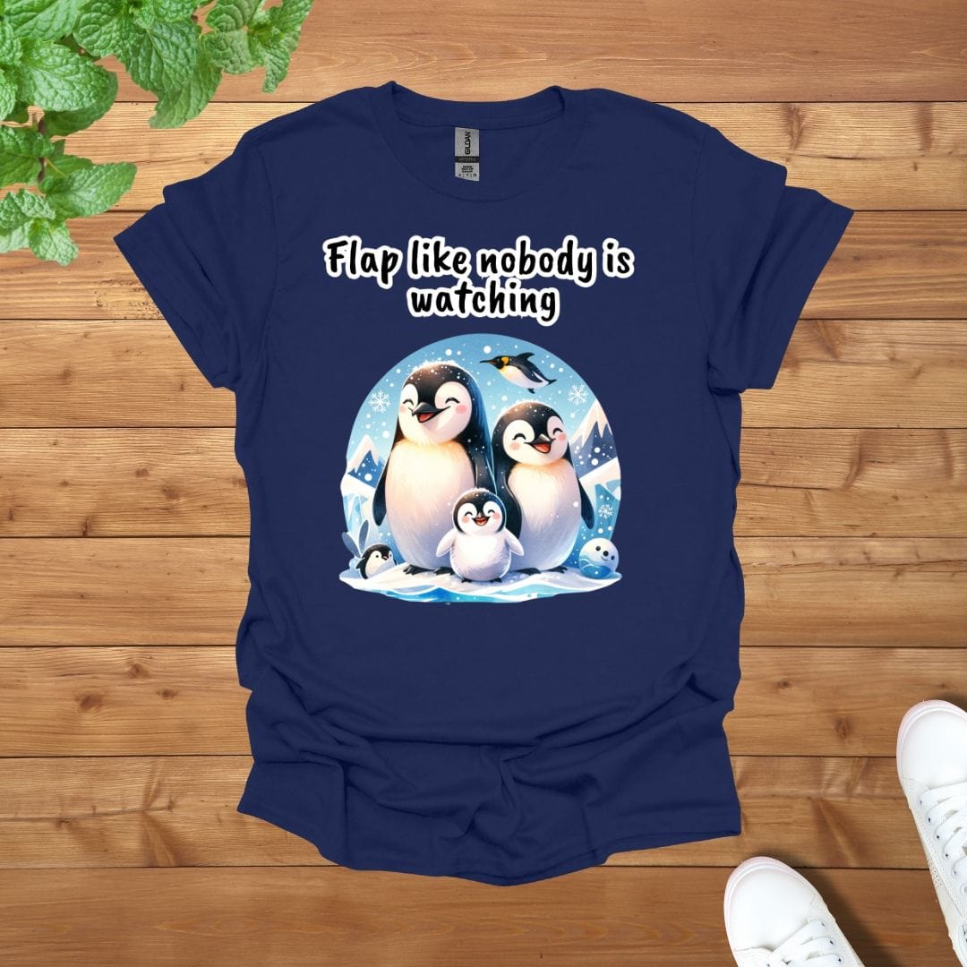 Penguin Family - Flap like nobody is watching Unisex Adult T-Shirt