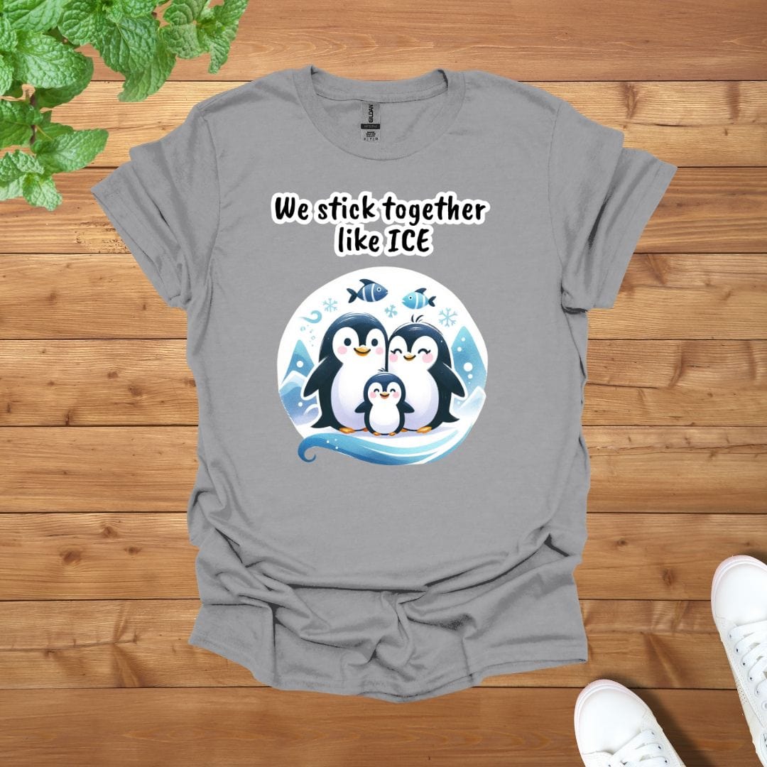 Penguin Family - We stick together like ICE Unisex Adult T-Shirt