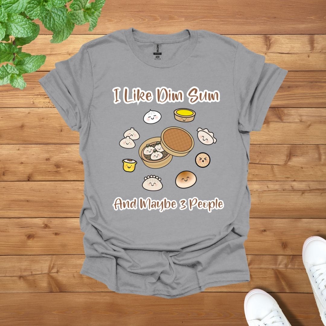 I Like Dim Sum and Maybe 3 People Unisex Adult T-Shirt