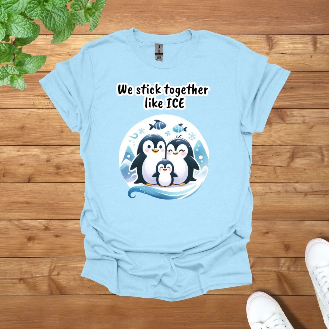 Penguin Family - We stick together like ICE Unisex Adult T-Shirt