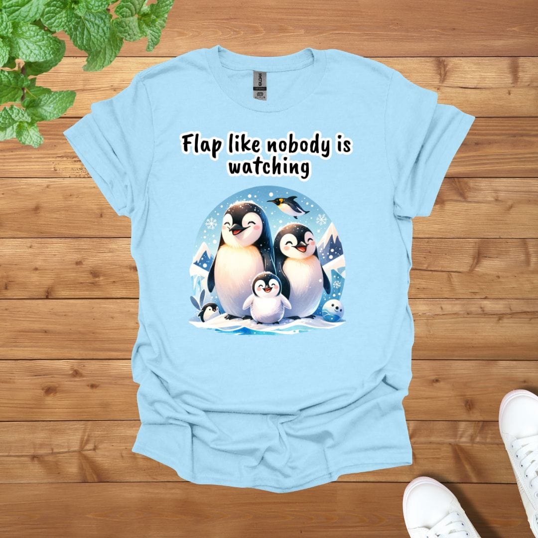 Penguin Family - Flap like nobody is watching Unisex Adult T-Shirt