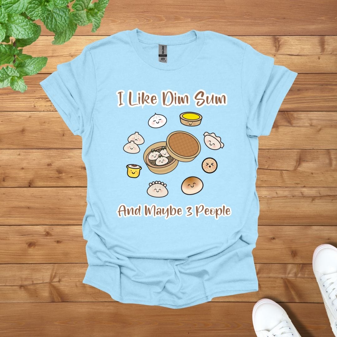 I Like Dim Sum and Maybe 3 People Unisex Adult T-Shirt