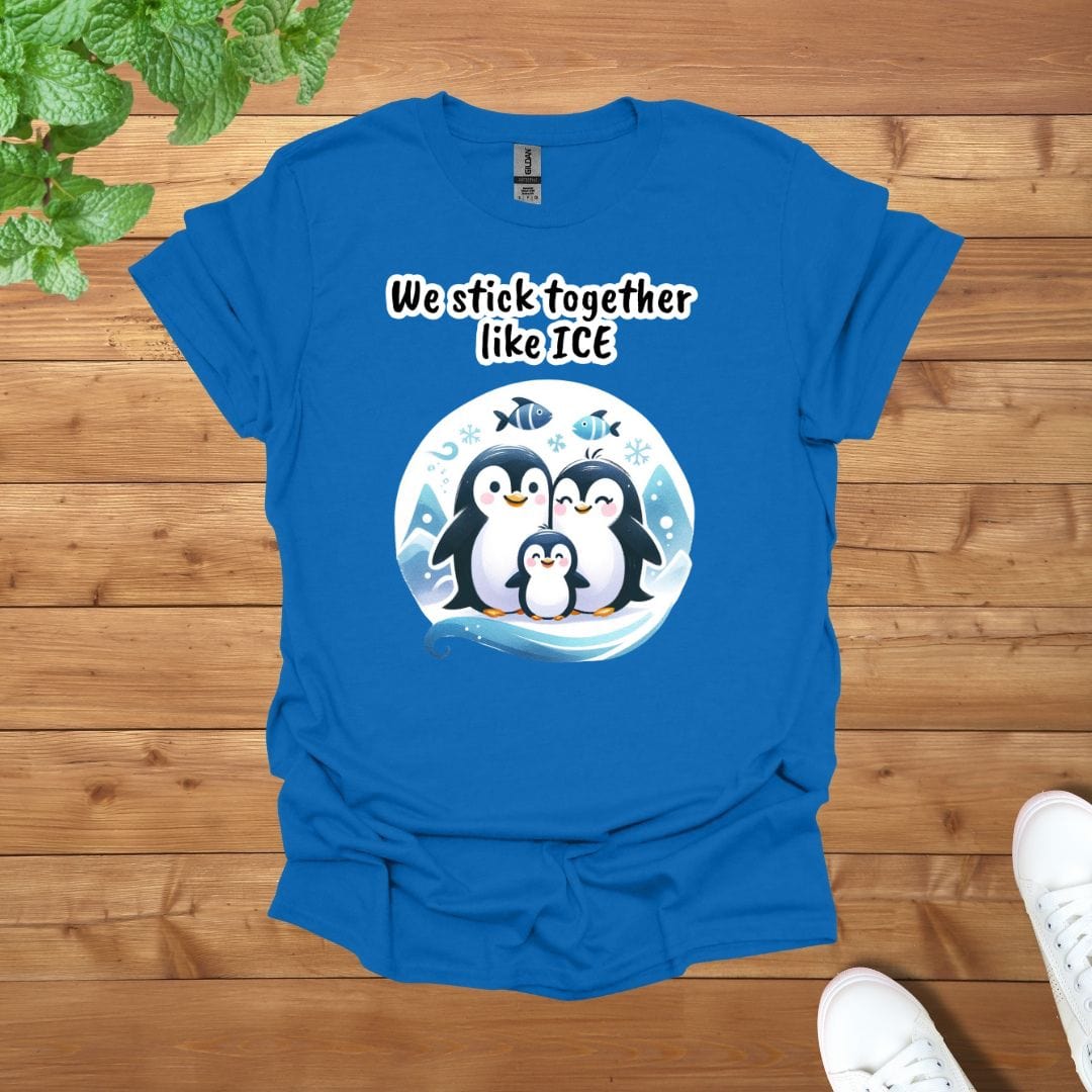 Penguin Family - We stick together like ICE Unisex Adult T-Shirt