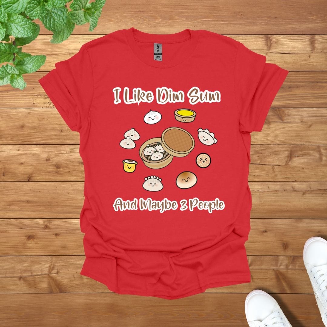 I Like Dim Sum and Maybe 3 People Unisex Adult T-Shirt