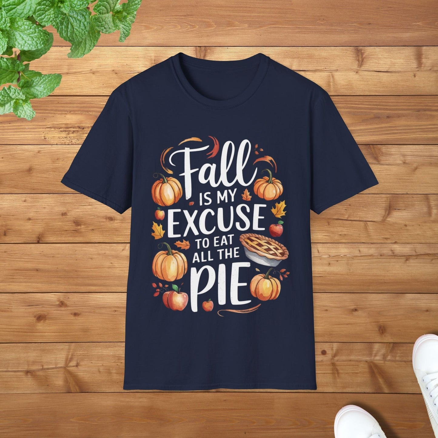 Fall Is My Excuse to Eat All the Pie Fall Edition Unisex Adult T-Shirt - Perfect for Pie Lovers This Autumn