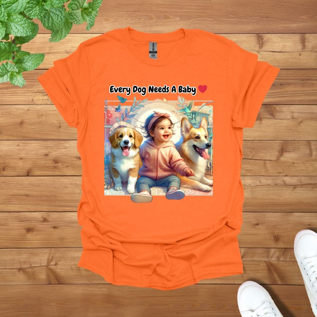 Every Dog Needs A Baby Unisex Adult T-Shirt