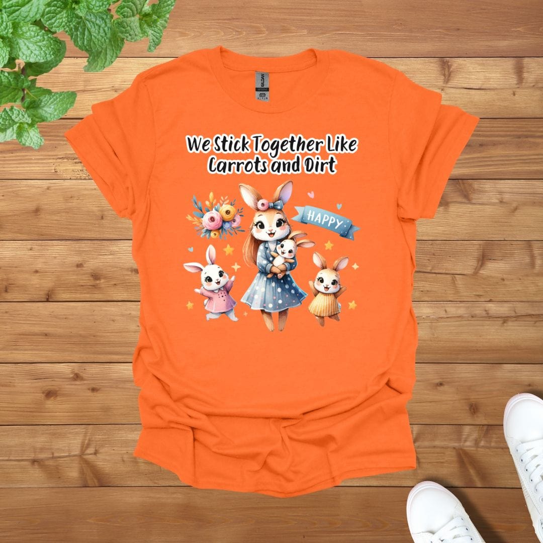Mama & Mini Rabbits - We Stick Together Like Carrots and Dirt Unisex Adult T-Shirt