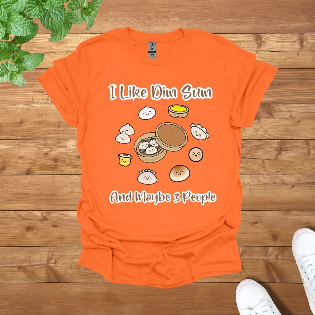I Like Dim Sum and Maybe 3 People Unisex Adult T-Shirt