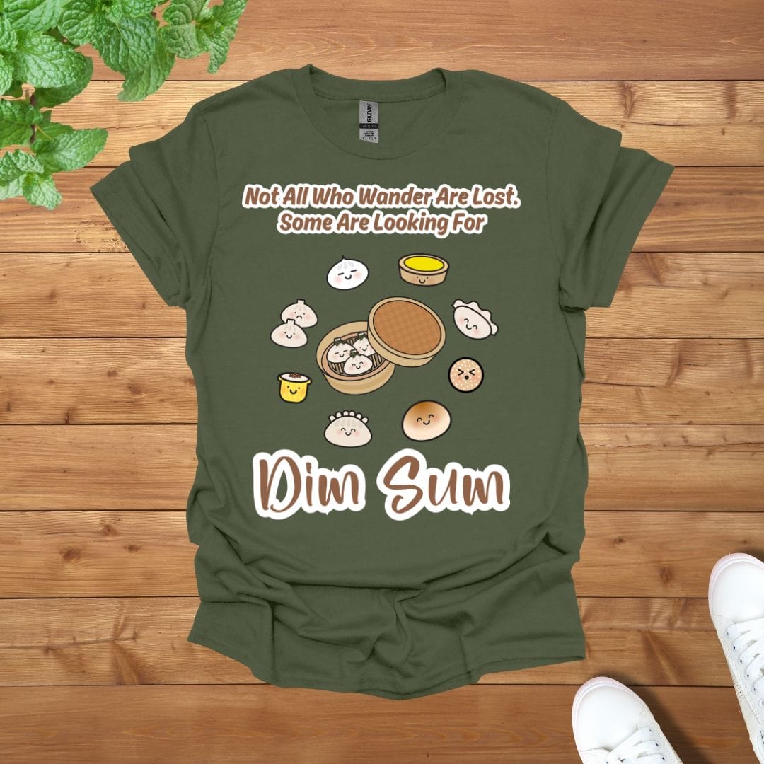 Not All Who Wander Are Lost. Some Are Looking For Dim Sum Unisex Adult T-Shirt
