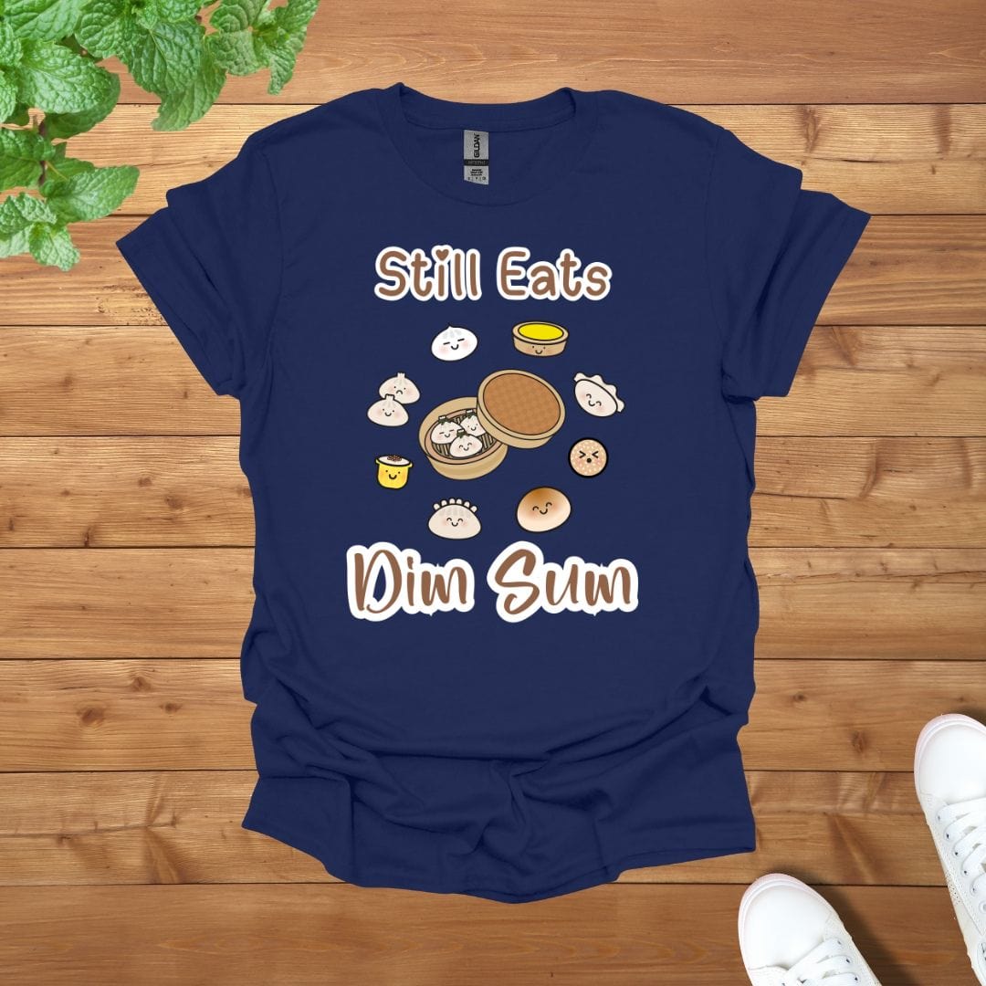 Still Eats Dim Sum Unisex Adult T-Shirt