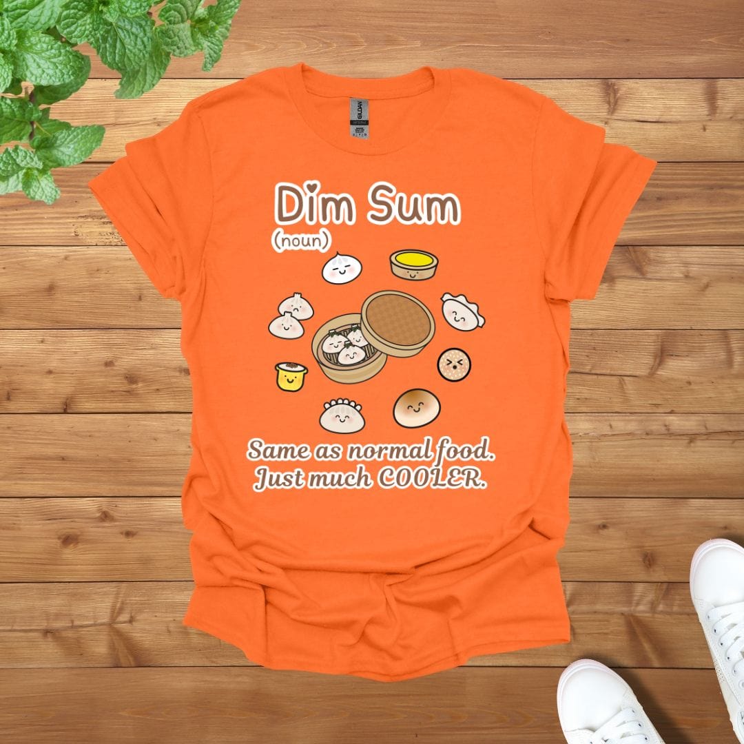 Dim Sum (noun) - Same as Normal Food. Just much COOLER Unisex Adult T-Shirt
