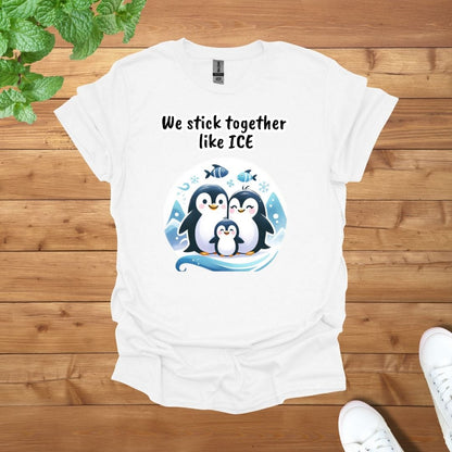 Penguin Family - We stick together like ICE Unisex Adult T-Shirt