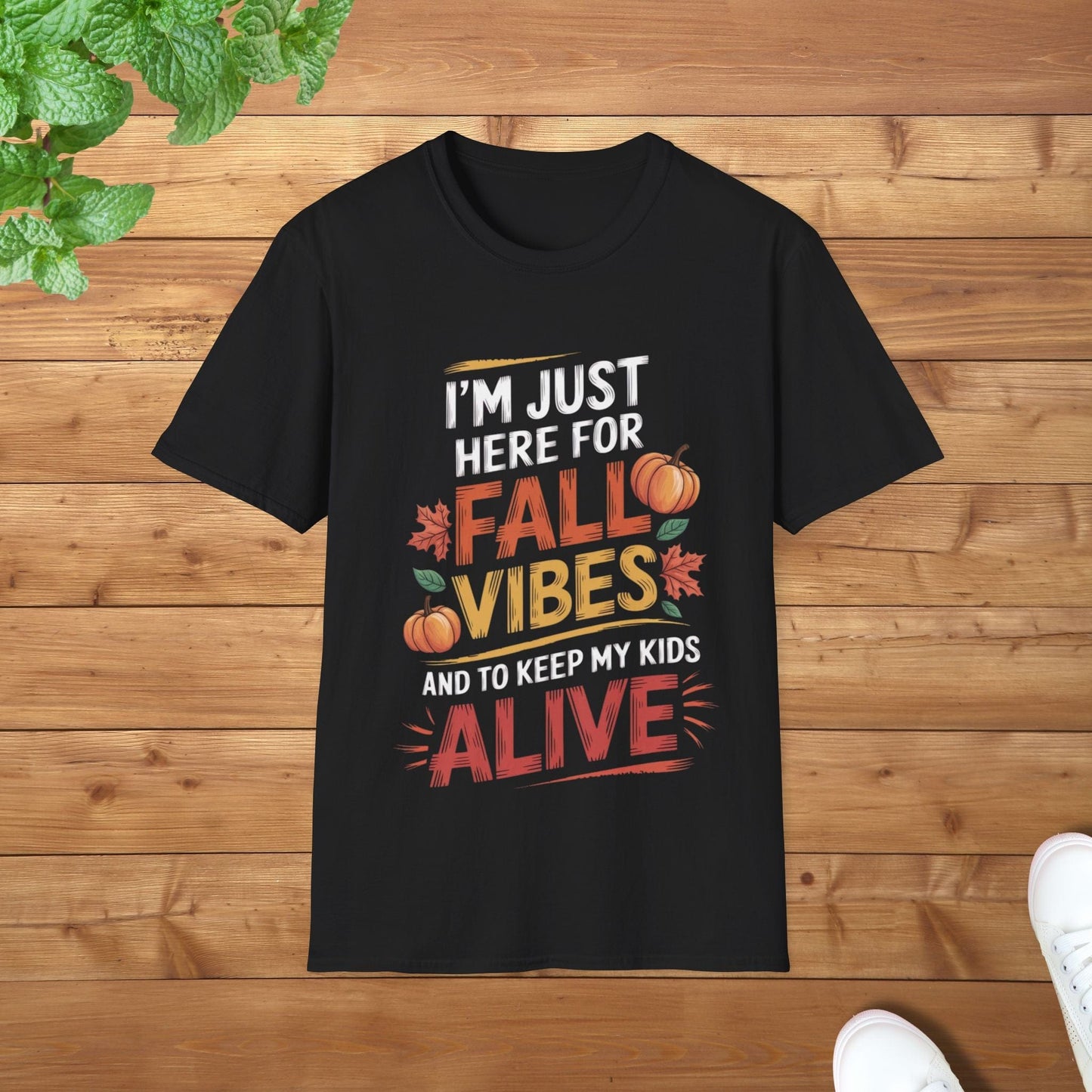 I am Just Here for the Fall Vibes and to Keep My Kids Alive Fun Unisex Adult T-Shirt - Fall Parent Humor Tee