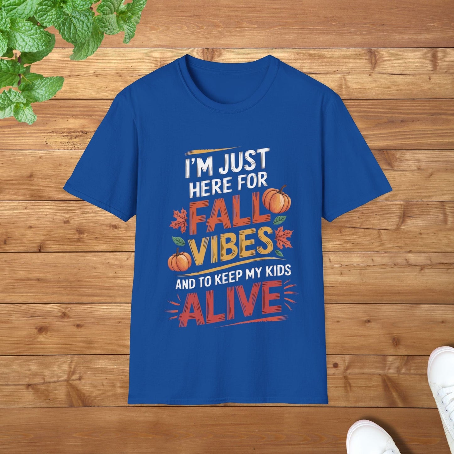 I am Just Here for the Fall Vibes and to Keep My Kids Alive Fun Unisex Adult T-Shirt - Fall Parent Humor Tee