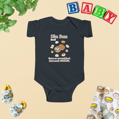 Dim Sum (noun) - Same as Normal Food.Just much COOLER Baby Bodysuit